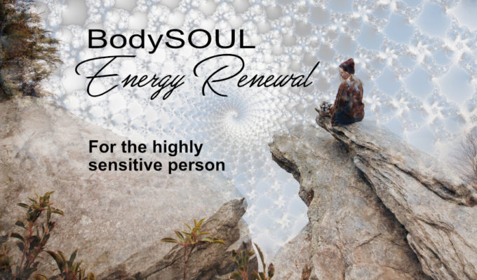 Vibrational Medicine:  BodySOUL Energy Renewal